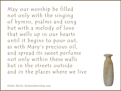 prayer,worship, hymn, psalms, oil, mary, martha, perfume, singing